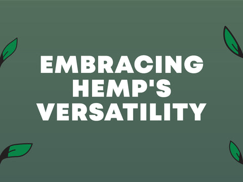 Embracing hemp's versatility