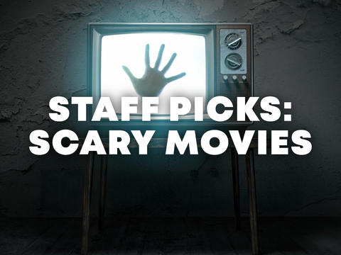Staff Picks: Scary Movies