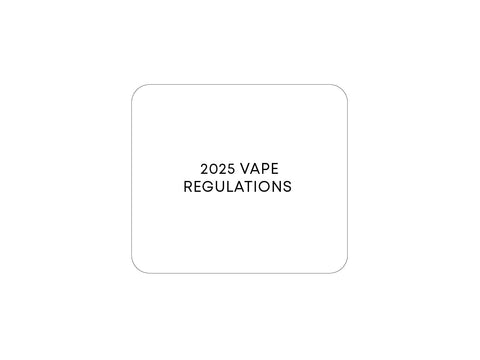 Vape Regulations 2025