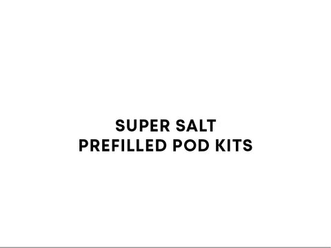 Super Salts Prefilled Pod Kits